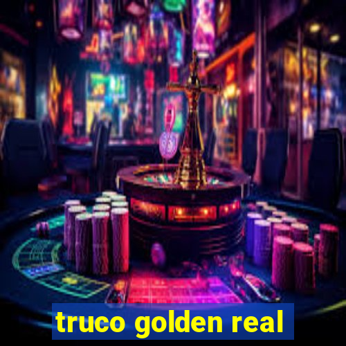 truco golden real