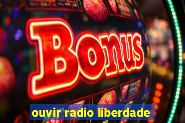 ouvir radio liberdade