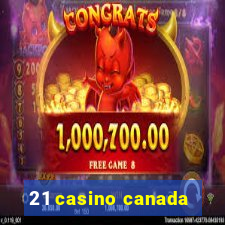 21 casino canada