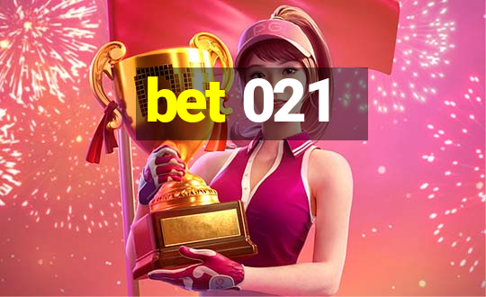 bet 021