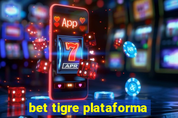 bet tigre plataforma