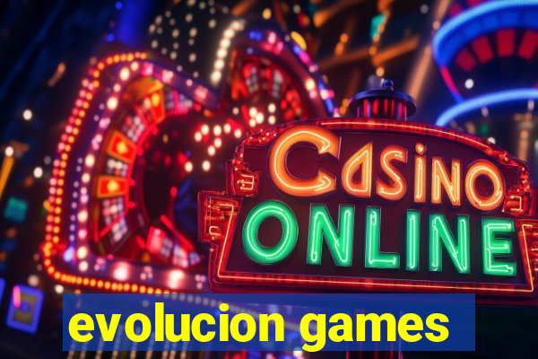 evolucion games