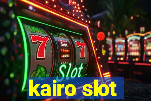 kairo slot