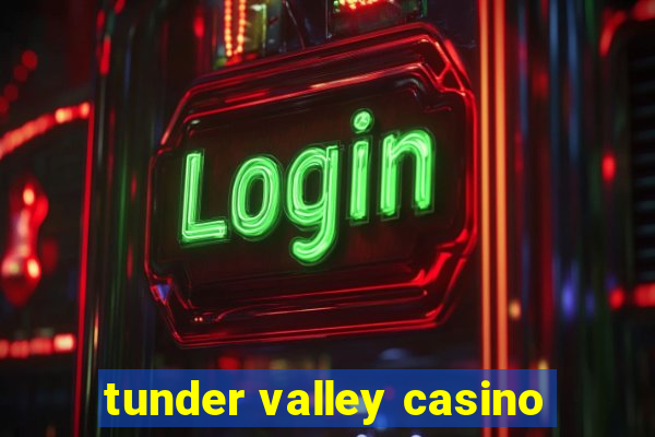 tunder valley casino