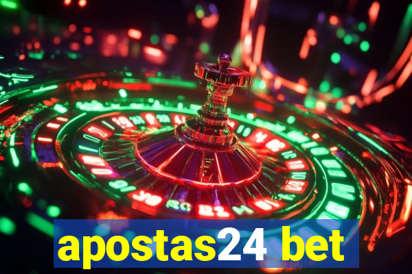 apostas24 bet