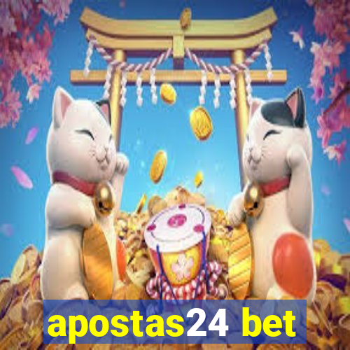 apostas24 bet