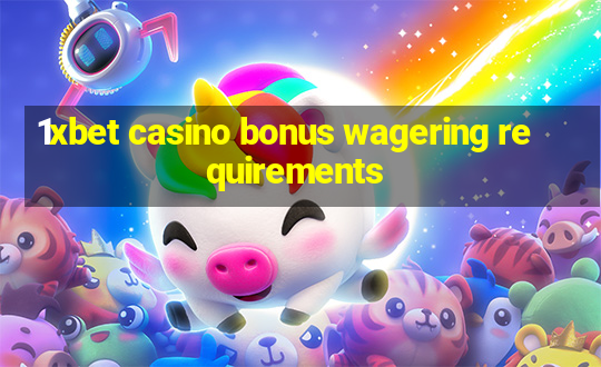 1xbet casino bonus wagering requirements