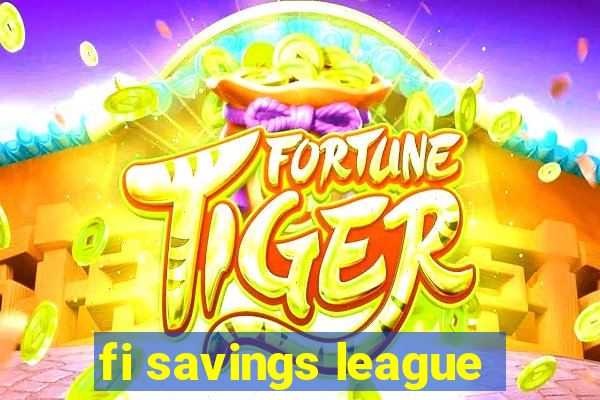 fi savings league