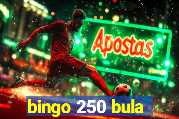 bingo 250 bula