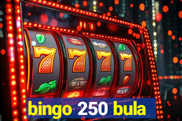 bingo 250 bula