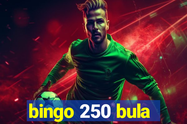 bingo 250 bula