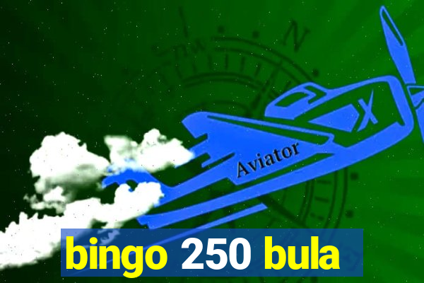 bingo 250 bula