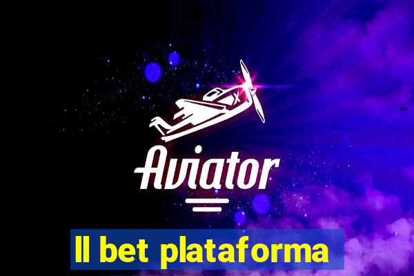 ll bet plataforma