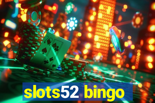 slots52 bingo