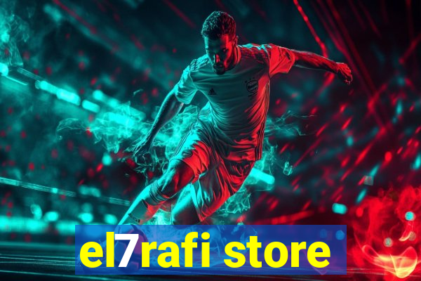 el7rafi store