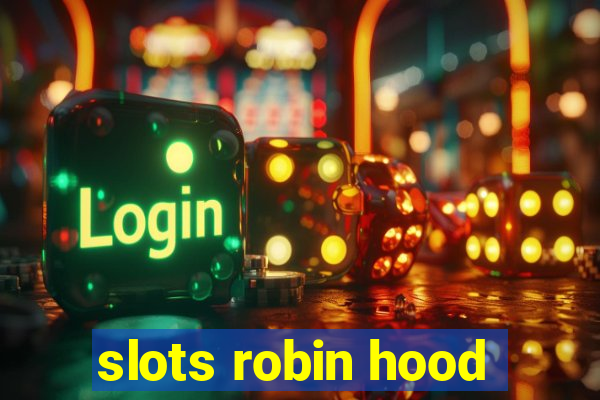 slots robin hood