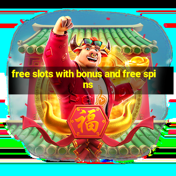 free slots with bonus and free spins