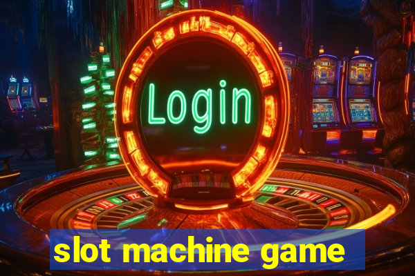 slot machine game