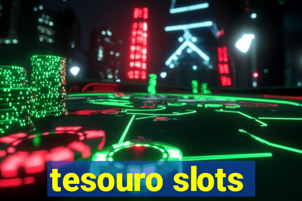 tesouro slots