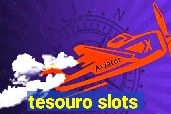 tesouro slots