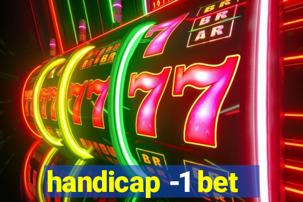 handicap -1 bet