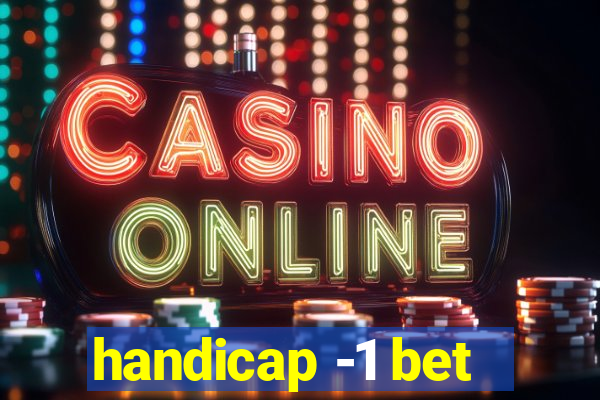 handicap -1 bet