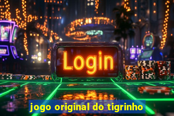 jogo original do tigrinho