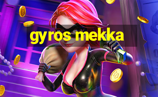 gyros mekka