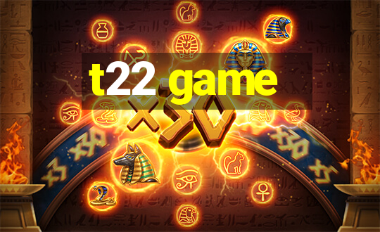 t22 game