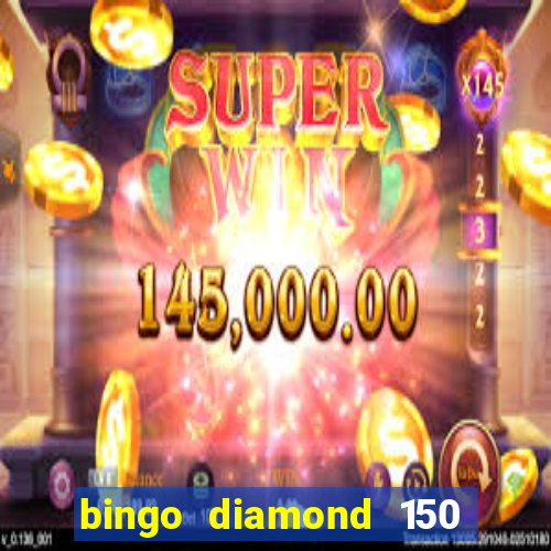 bingo diamond 150 free spins