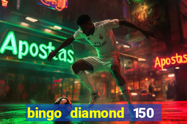 bingo diamond 150 free spins