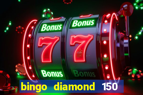 bingo diamond 150 free spins