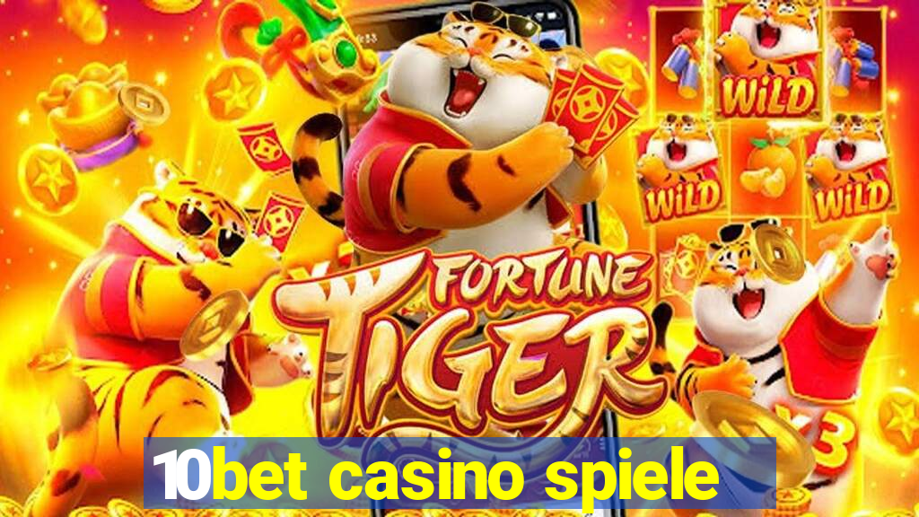 10bet casino spiele