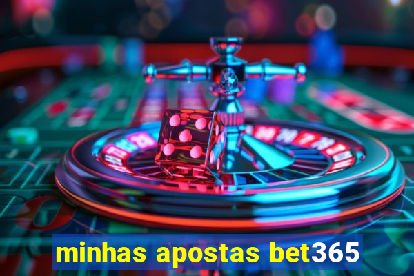 minhas apostas bet365