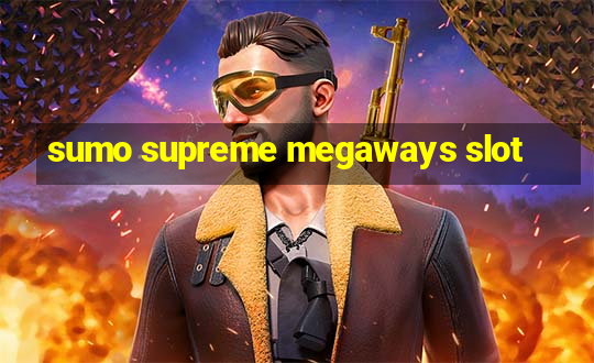 sumo supreme megaways slot