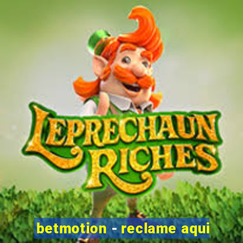 betmotion - reclame aqui