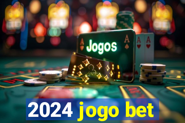 2024 jogo bet