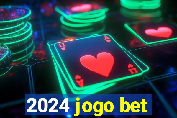 2024 jogo bet