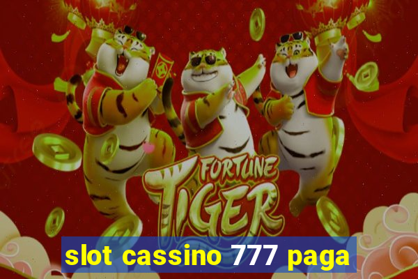 slot cassino 777 paga