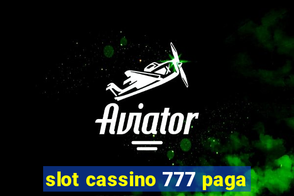 slot cassino 777 paga