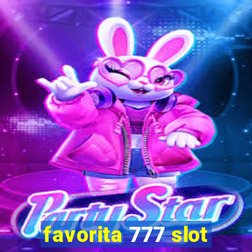 favorita 777 slot