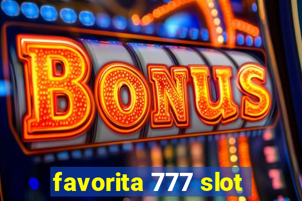 favorita 777 slot