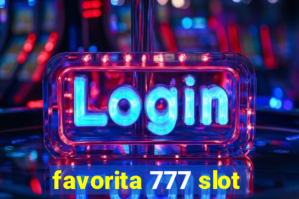 favorita 777 slot