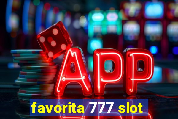 favorita 777 slot