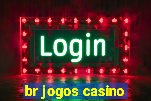 br jogos casino