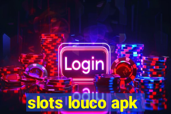 slots louco apk