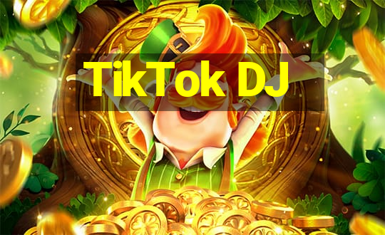 TikTok DJ