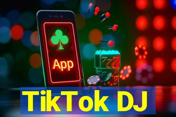 TikTok DJ