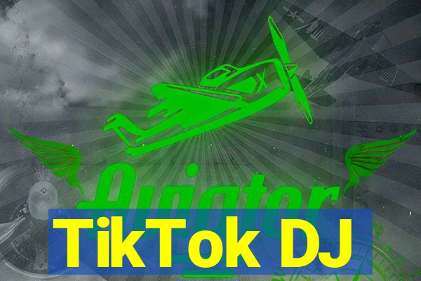 TikTok DJ