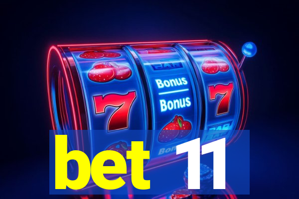 bet 11